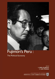 Title: Fujimori's Peru: The Political Economy, Author: John Crabtree