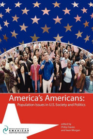 Title: America's Americans: Population Issues in U.S. Society and Politics: Population Issues in U.S. Society and Politics, Author: Philip Davies