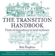 Title: Transition Handbook: From Oil Dependency to Local Resilience, Author: Rob Hopkins