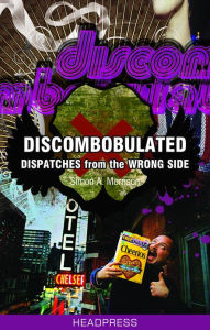 Discombobulated: Dispatches from the Wrong Side