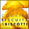 Cookies, Biscuits and Biscotti