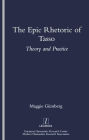 The Epic Rhetoric of Tasso; theory and practice