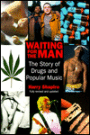 Waiting for the Man: The Story of Drugs and Popular Music