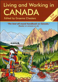 Living and Working in Canada: A Survival Handbook