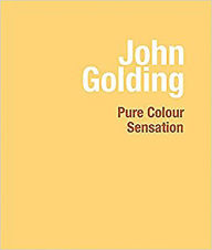 Title: John Golding: Pure Colour Sensation, Author: David Anfam