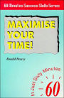 Maximise Your Time