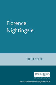 Title: Florence Nightingale / Edition 1, Author: Sue M. Goldie