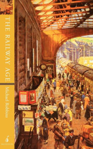 Title: The railway age, Author: Michael Robbins