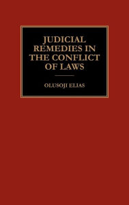 Title: Judicial Remedies in the Conflict of Laws, Author: Olusoji Elias