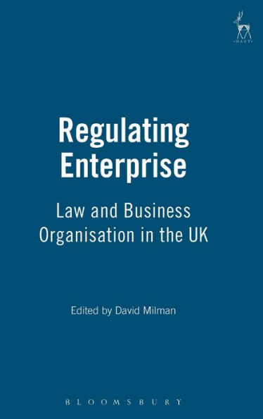 Regulating Enterprise: Law and Business Organisation in the UK