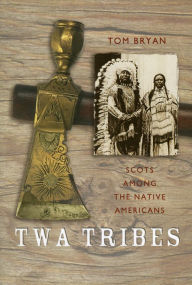 Twa Tribes: Scots among the Native Americans