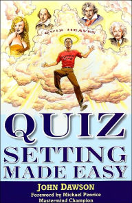 Title: Quiz Setting Made Easy, Author: John Dawson