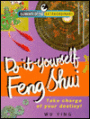 Do-It-Yourself Feng Shui: Take Charge of Your Destiny