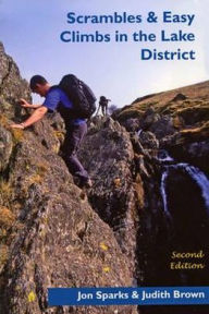 Title: Scrambles and Easy Climbs in the Lake District. Jon Sparks & Judith Brown, Author: Jon Sparks