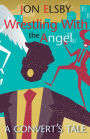 Wrestling With the Angel