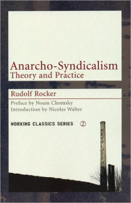 Title: Anarcho-Syndicalism: Theory and Practice, Author: Rudolf Rocker