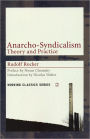 Anarcho-Syndicalism: Theory and Practice