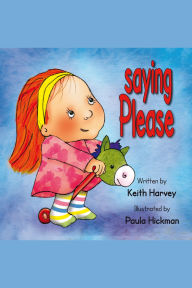Title: Saying Please, Author: Keith Harvey