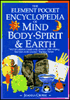 The Pocket Encyclopedia of Mind, Body, Spirit and Earth