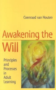 Title: Awakening the Will, Author: Coenraad Van Houten