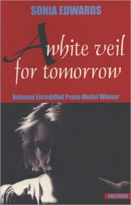 Title: A White Veil for Tomorrow, Author: Sonia Edwards