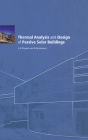 Thermal Analysis and Design of Passive Solar Buildings / Edition 1