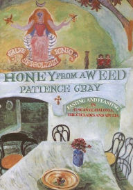 Title: Honey From a Weed, Author: Patience Gray
