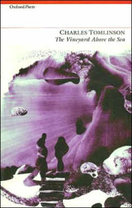 Title: The Vineyard above the Sea, Author: Charles Tomlinson