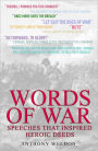 Words of War: Speeches That Inspired Heroic Deeds