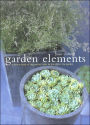 Garden Elements: A Source Book of Decorative Ideas to Transform the Garden