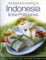Food & Cooking of Indonesia & the Philippines: Authentic Tastes, Fresh Ingredients, Aroma And Flavor In Over 75 Classic Recipes