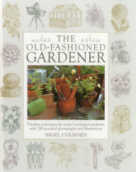 Title: The Old-Fashioned Gardener, Author: Nigel Colborn