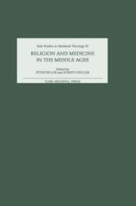 Title: Religion and Medicine in the Middle Ages, Author: Peter Biller