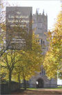 The Late Medieval English College and its Context