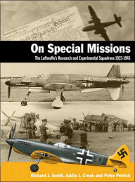 On Special Missions: The Luftwaffe's Research and Experimental Squadrons 1923-1945