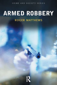 Title: Armed Robbery / Edition 1, Author: Roger Matthews