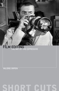 Title: Film Editing: The Art of the Expressive, Author: Valerie Orpen