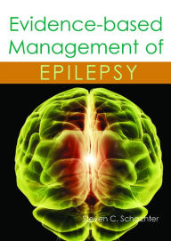 Title: Evidence-based Management of Epilepsy, Author: Steven C. Schachter MD