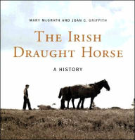 The Irish Draught Horse: A History