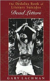 Title: The Dedalus Book of Literary Suicides: Dead Letters, Author: Gary Lachman