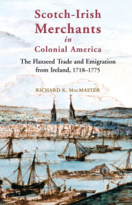Title: Scotch-Irish Merchants in Colonial America, Author: Richard MacMaster