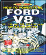 How to Build & Power Tune Ford V-8 221-255, 260,289, 302, & 351 Small Block Engines
