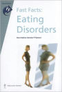 Fast Facts: Eating Disorders / Edition 1