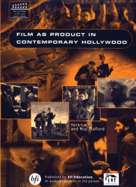 Title: Film As Product in Contemporary Hollywood, Author: Nick Lacey