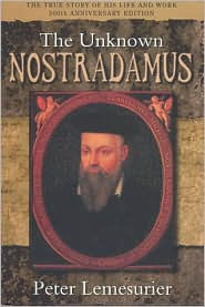 Unknown Nostradamus: The essential biography for his 500th birthday