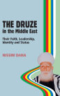 The Druze in the Middle East: Their Faith, Leadership, Identity and Status