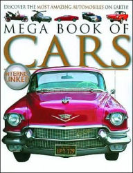 Mega Book of Cars: Discover the Most Amazing Automobiles on Earth!