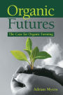 Organic Futures: The Case for Organic Farming
