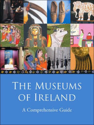 The Museums of Ireland: A Celebration
