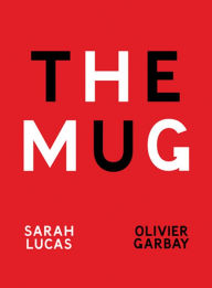 Title: The MUG, Author: Sarah Lucas